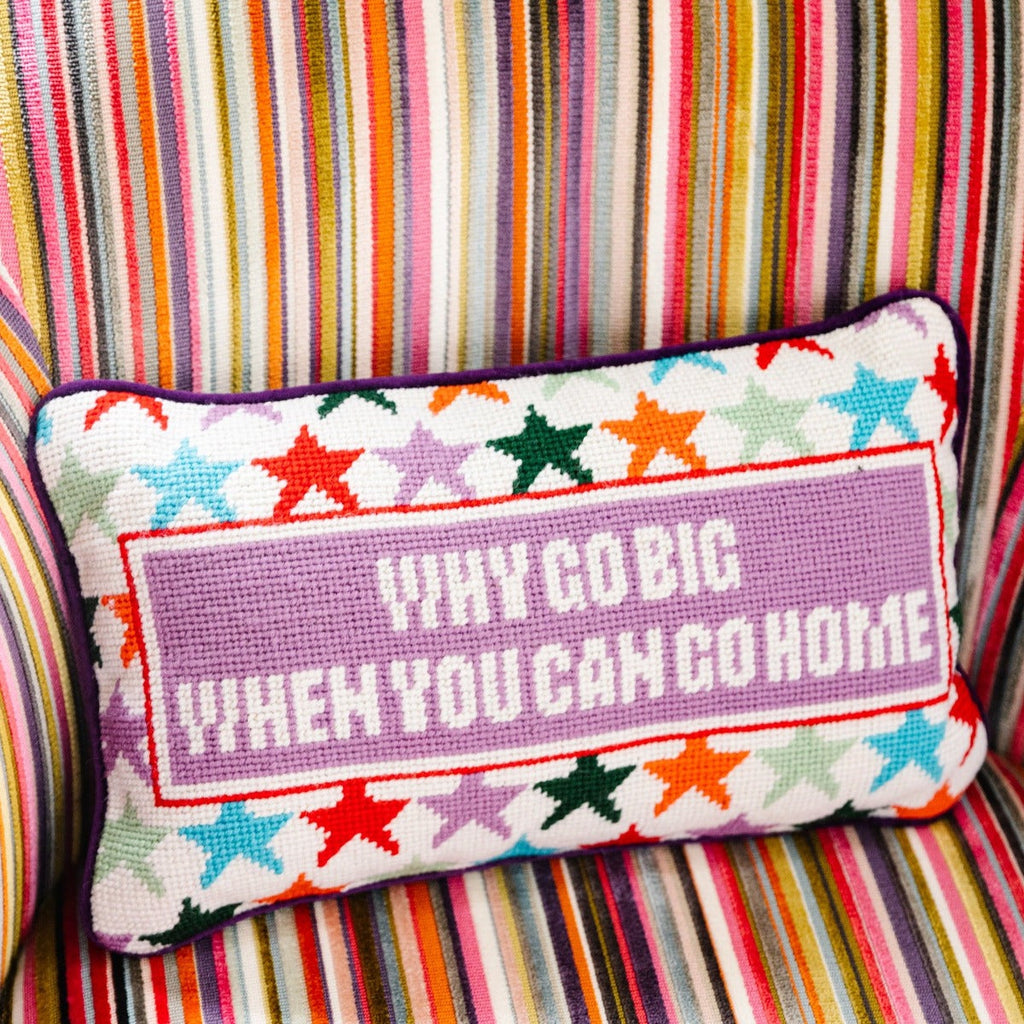 Why Go Big Needlepoint Pillow - The Well Appointed House