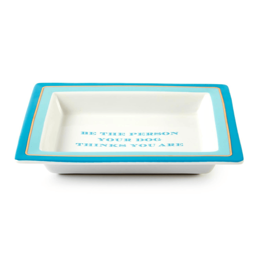 "Be The Person Your Dog Thinks You Are" Decorative Tray - Decorative Trays - The Well Appointed House