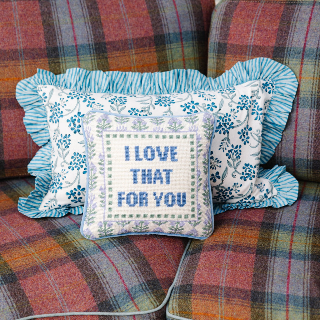 Love That for You Needlepoint Pillow - The Well Appointed House