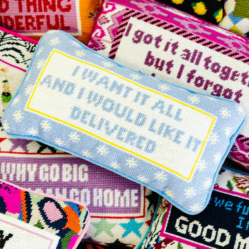 I Want It All Needlepoint Pillow - The Well Appointed House