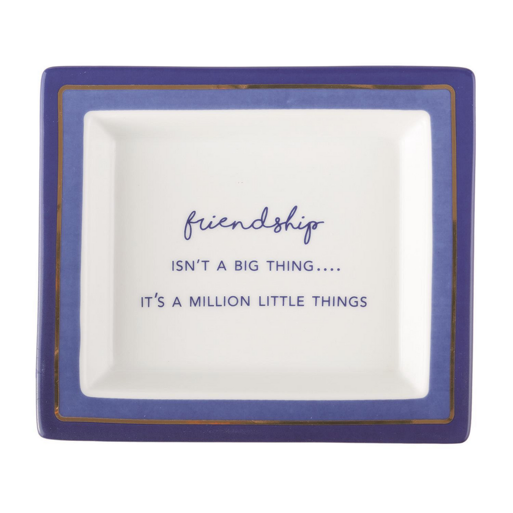 "Friendship Isn't A Big Thing It's A Million Little Things" Decorative Tray - The Well Appointed House