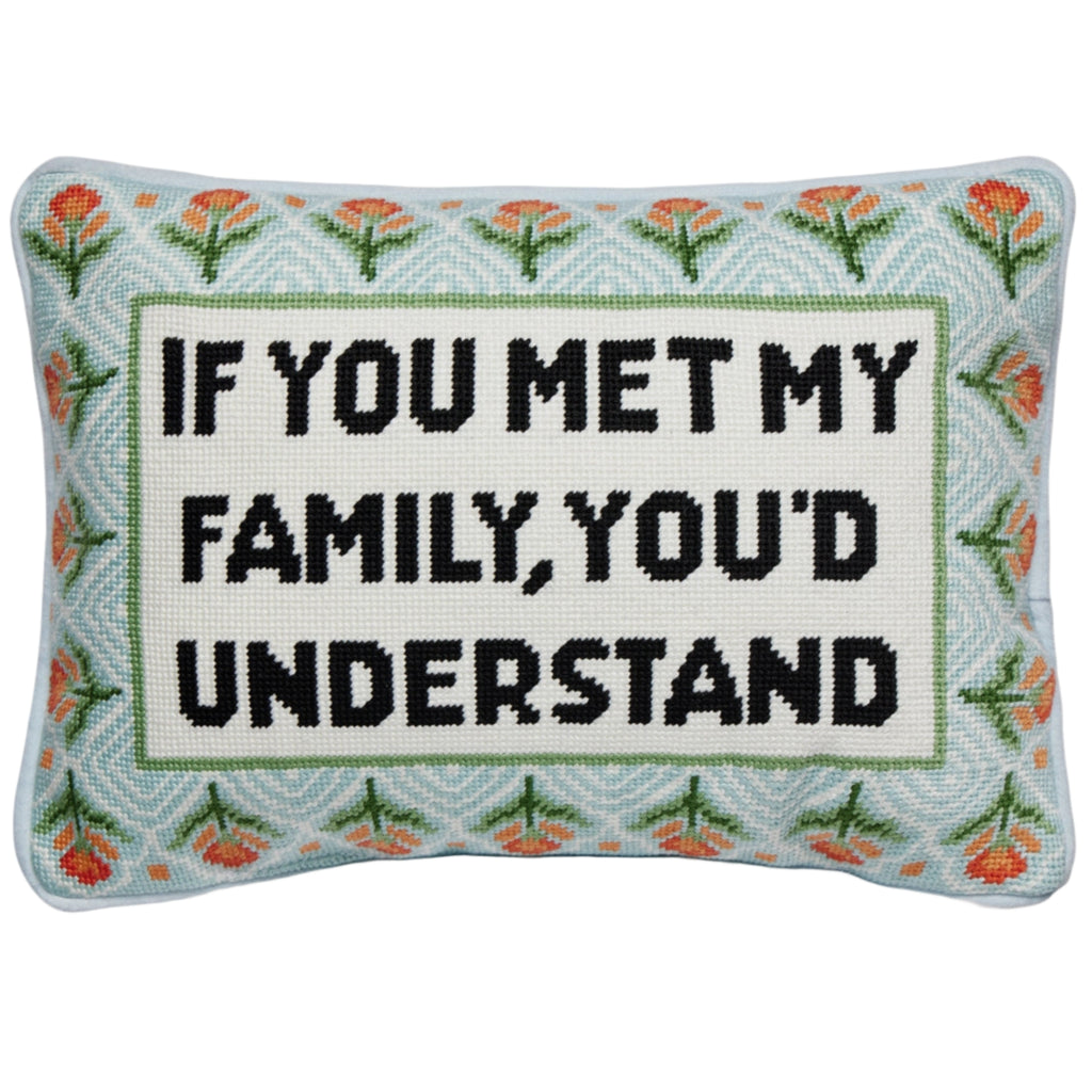 If You Met My Family Embroidered Pillow - The Well Appointed House