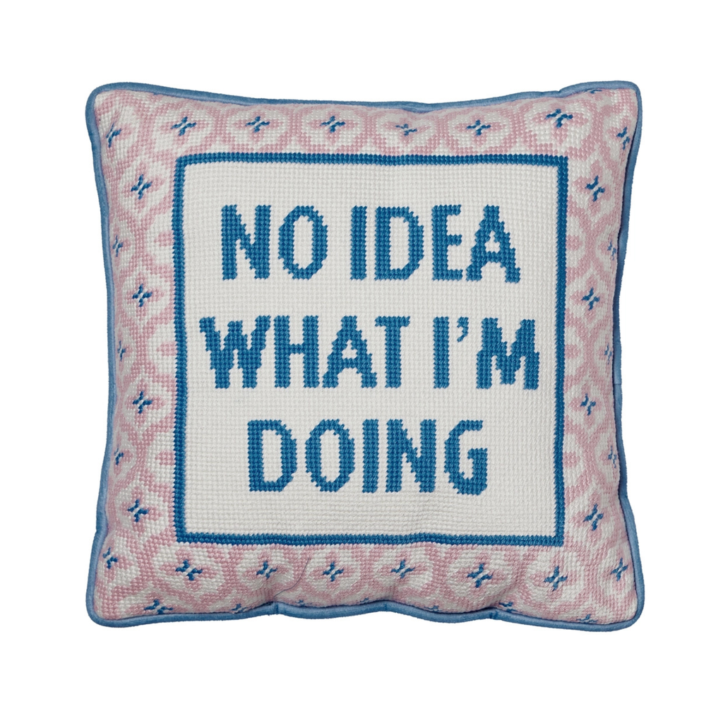 No Idea What I'm Doing Embroidered Pillow - The Well Appointed House