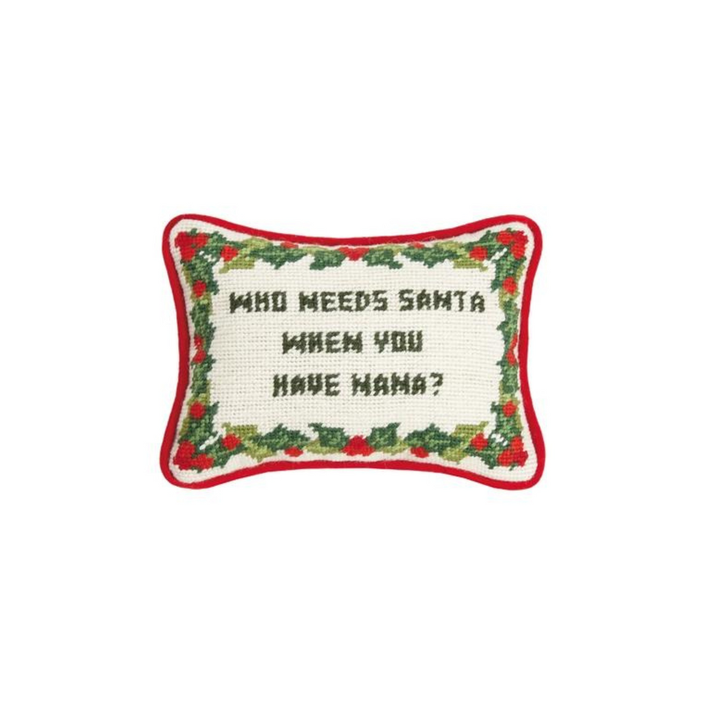 "Who Needs Santa When You Have Nana?" Needlepoint Throw Pillow - The Well Appointed House