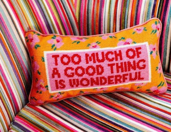 Too Much of a Good Thing Decorative Needlepoint Throw Pillow - Pillows - The Well Appointed House